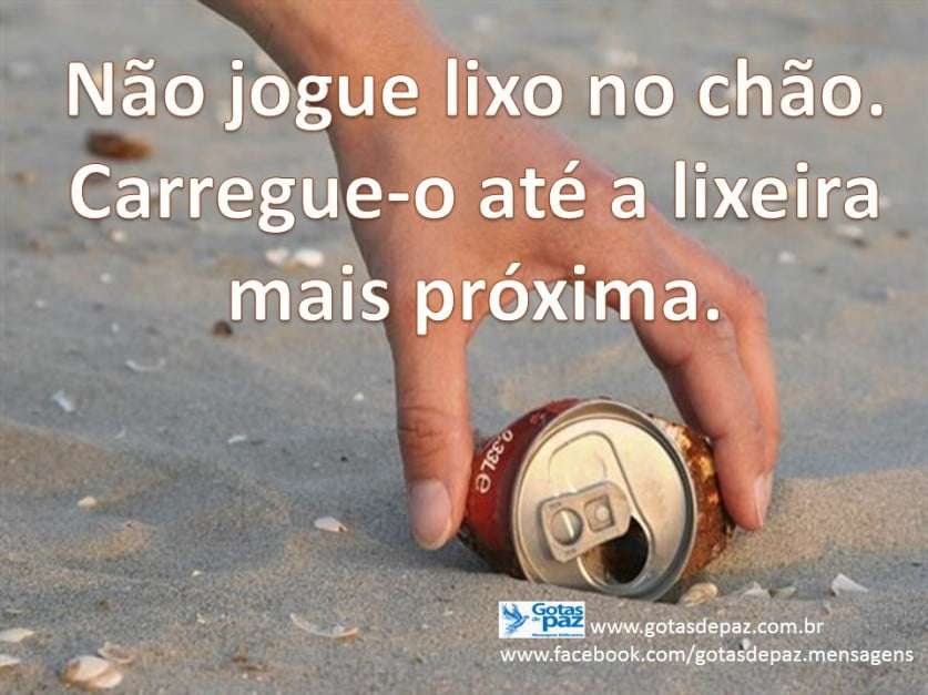 Não jogue lixo no chão. Carregue-o até a lixeira mais próxima. - Gotas ...