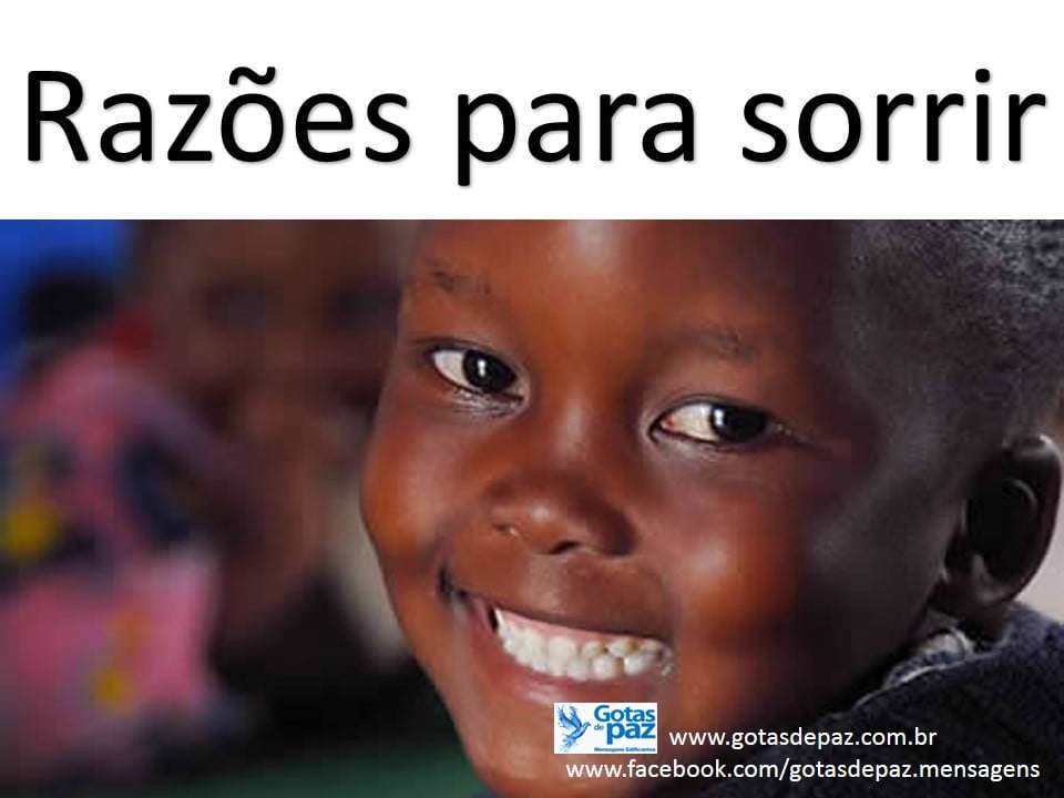 Razões para sorrir - Gotas de PazGotas de Paz